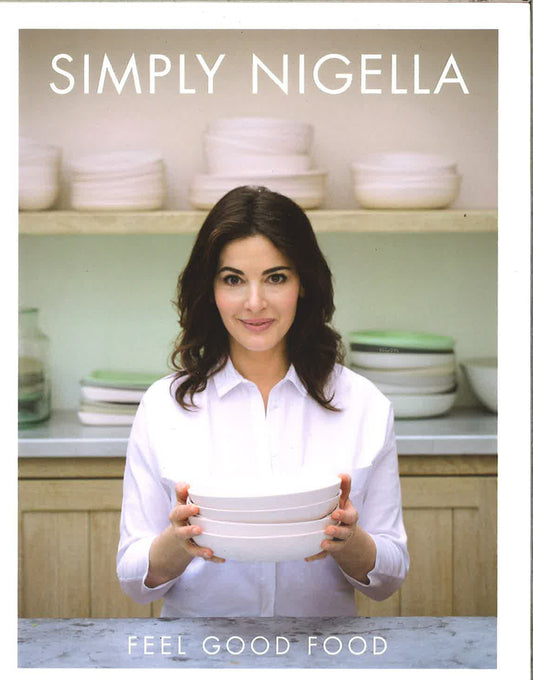 Simply Nigella: Feel Good Food (Hb)