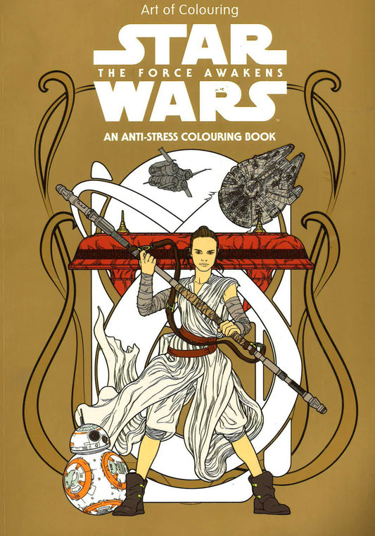 Star Wars Art Of Colouring The Force Awakens (Star Wars Colouring Book)