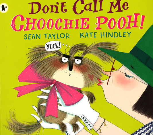 Don't Call Me Choochie Pooh!