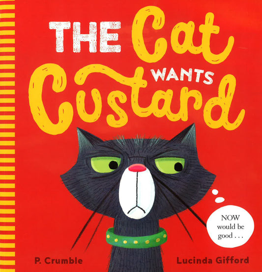 The Cat Wants Custard