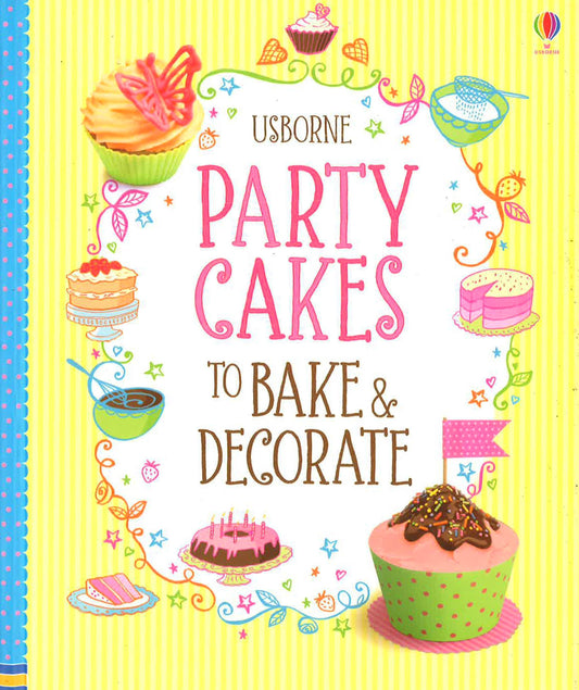 Party Cakes To Bake And Decorate