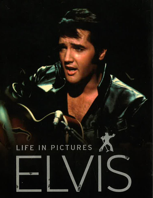 Elvis: Life In Pictures
