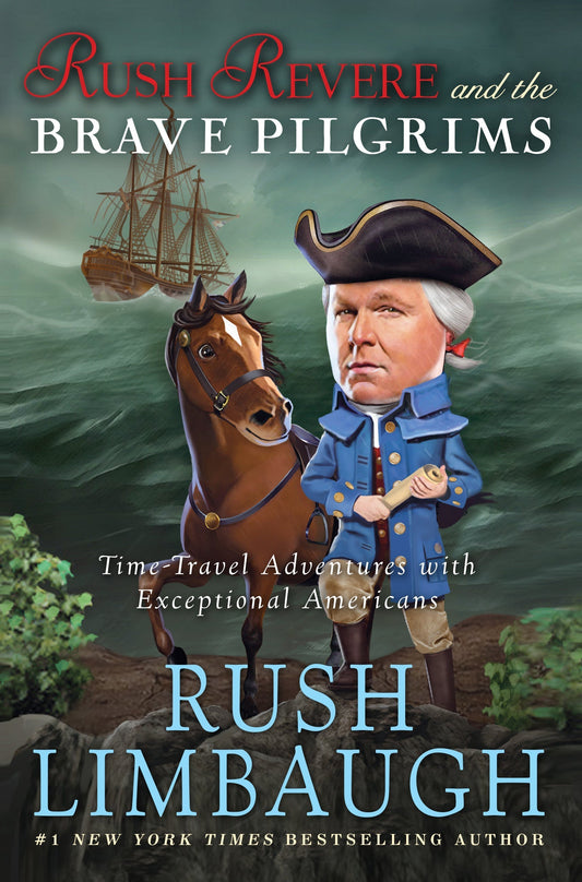 Rush Revere And The Brave Pilgrims: Time-Travel Adventures With Exceptional Americans