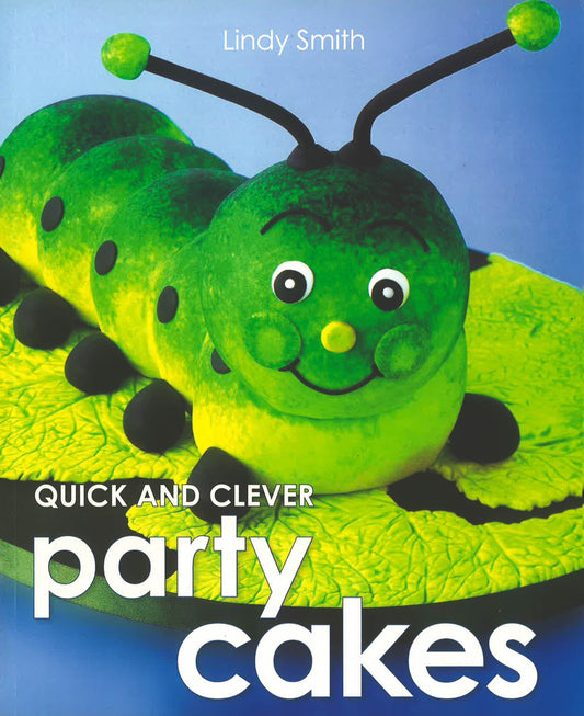 Quick And Clever Party Cakes