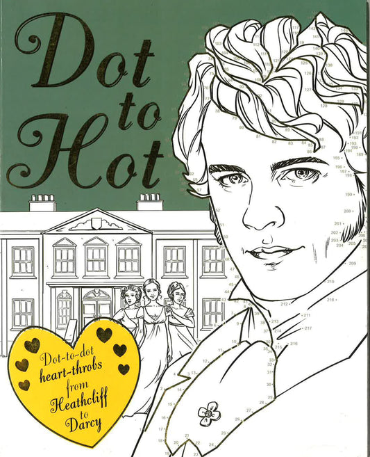 Dot-To-Hot Darcy: 40 Literary Lovers And Heart-Throbs (Adult Colouring/Activity)
