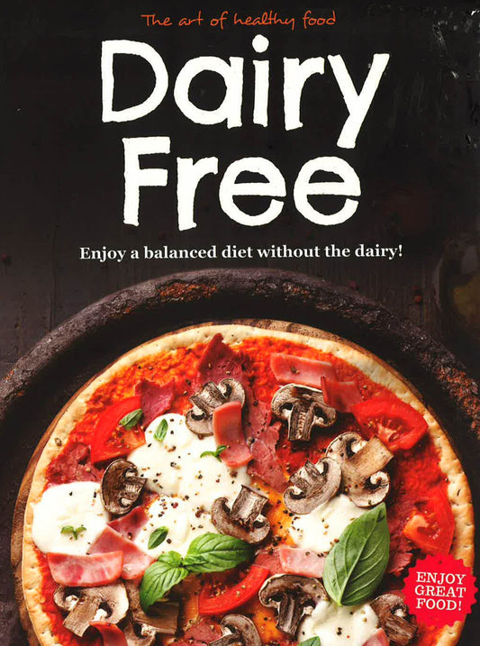 The Art Of Healthy Food - Dairy Free