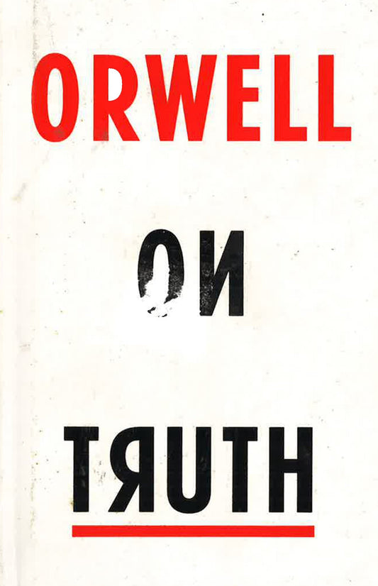 Orwell On Truth