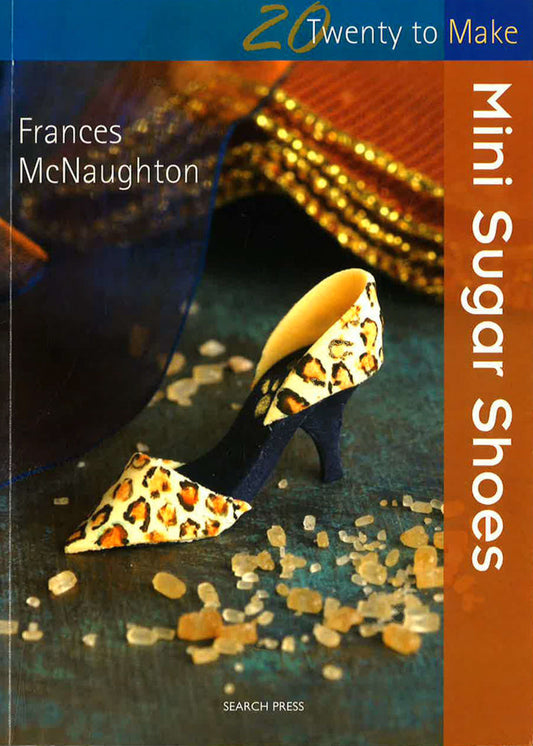 Twenty To Make: Mini Sugar Shoes