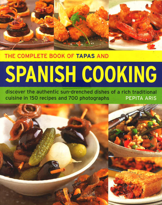Spanish Over 150 Mouthwatering Step By Step Recipes