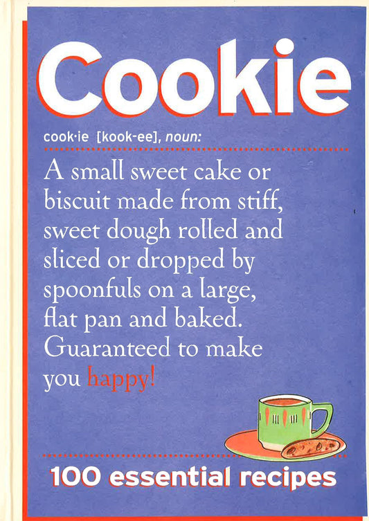 Cookie: 100 Essential Recipes (Hb)