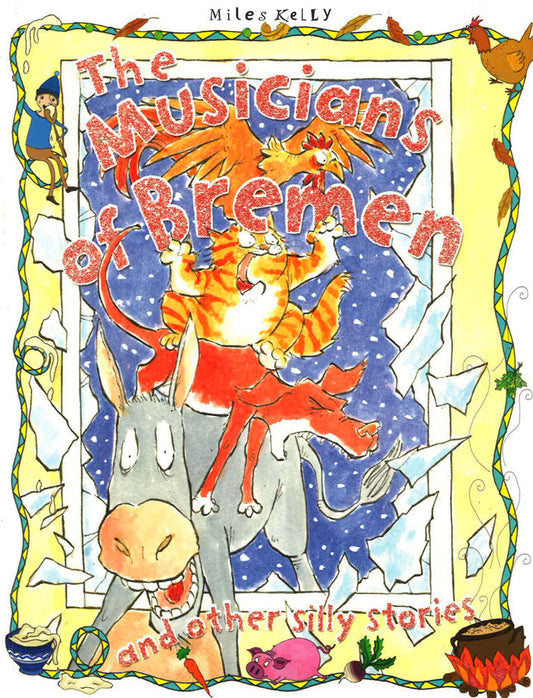 The Musicians Of Bremen And Other Silly Stories