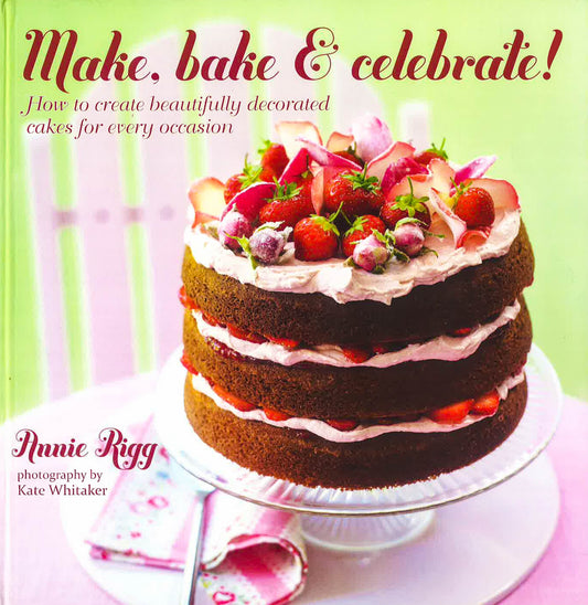 Make, Bake And Celebrate! (Hb)