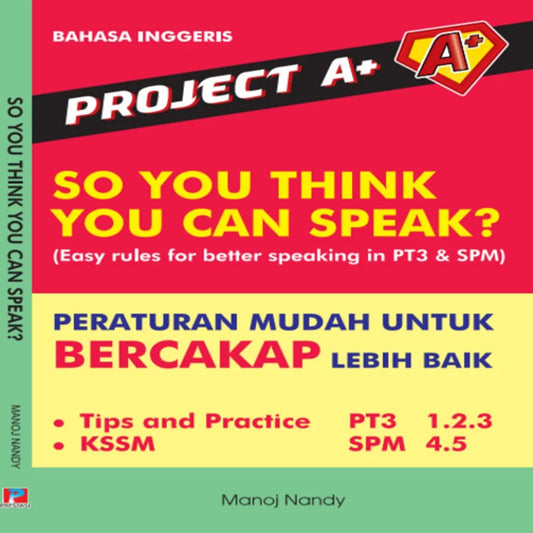 Project A+ : So You Think You Can Speak?(Peraturan Mudah Utk Bercakap Lebih Baik)