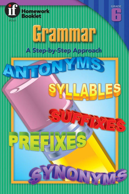 GRAMMAR, A STEP-BY-STEP APPROACH HOMEWORK BOOKLET, GRADE 6 (HOMEWORK BOOKLETS)