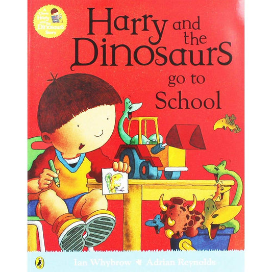 Harry and the Dinosaurs Go to School