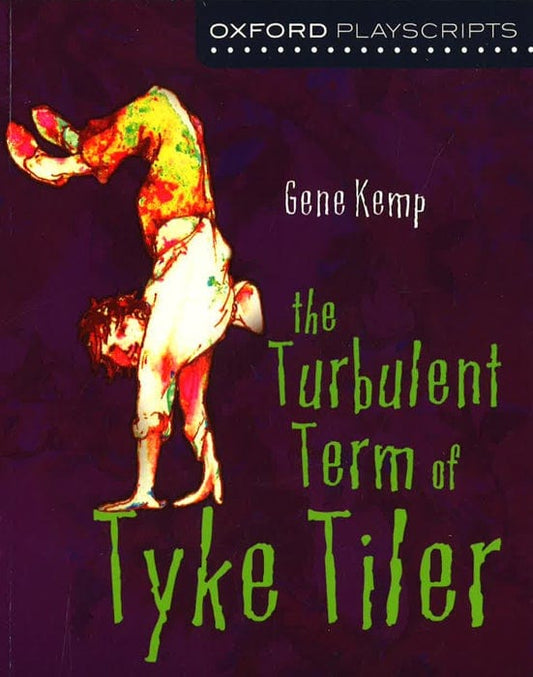 Oxford Playscripts: The Turbulent Term Of Tyke Tiler