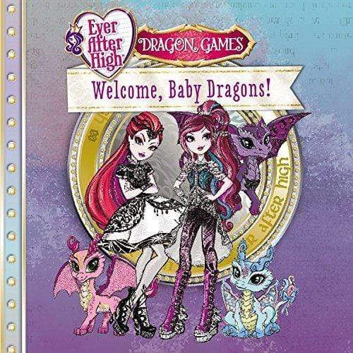 Welcome, Baby Dragons! (Ever After High: Dragon Games)