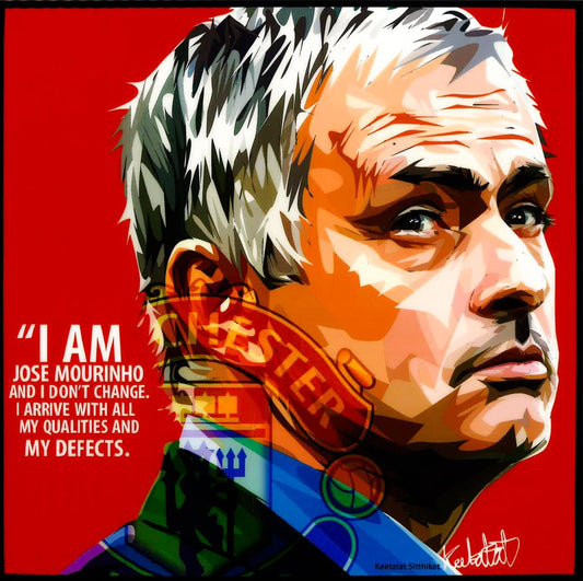 Jose Mourinho: "I Am Jose Mourinho And I Don't Change Pop Art (10X10)