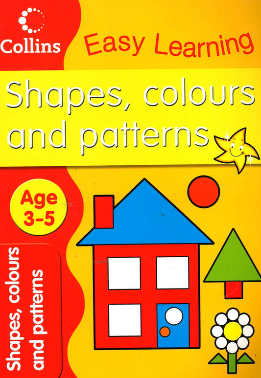 Easy Learning Shapes, Colours And Patterns