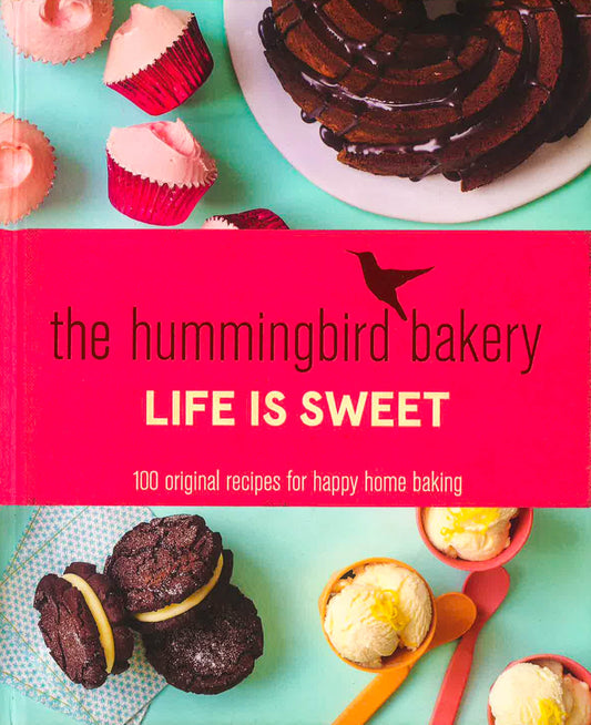 The Hummingbird Bakery Life Is Sweet (Hb)