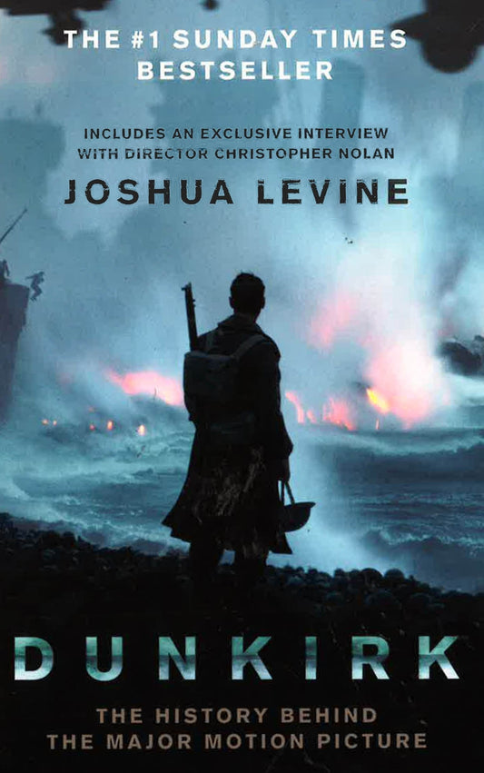 Dunkirk: The History Behind The Major Motion Picture