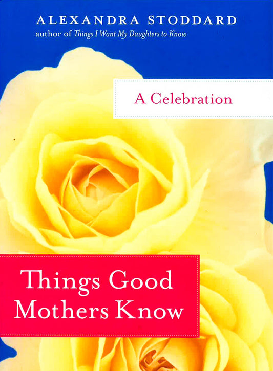 Things Good Mothers Know - A Celebration (Hb)