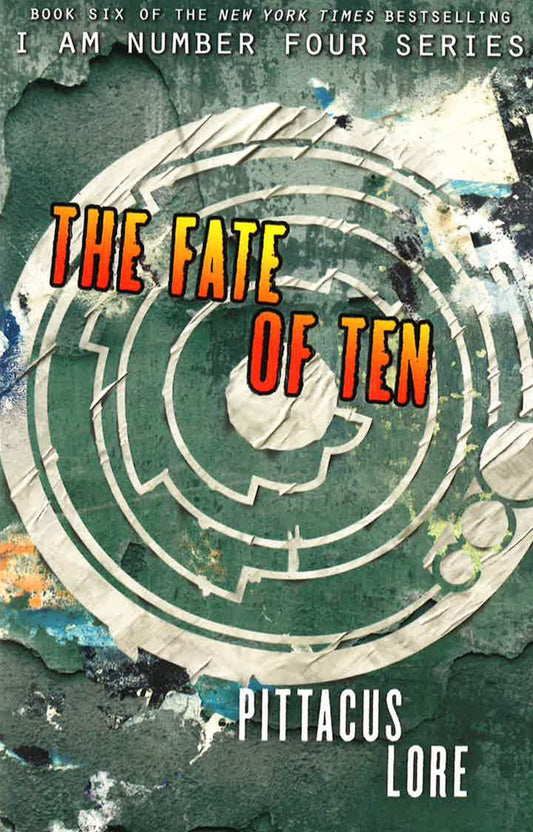 *The Fate Of Ten (Lorien Legacies, Bk. 6)