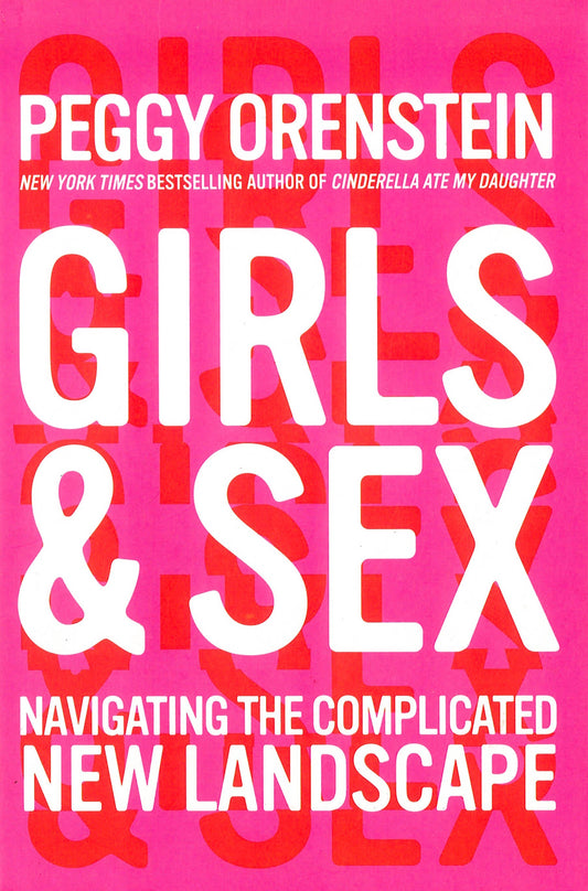 *Girls & Sex: Navigating The Complicated New Landscape