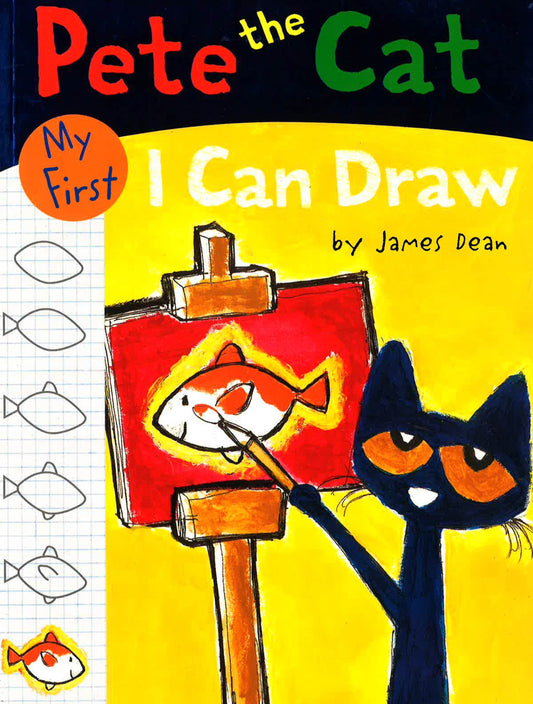 Pete The Cat: My First I Can Draw