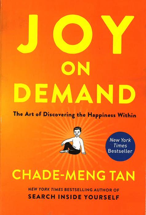 Joy On Demand: The Art Of Discovering The Happiness Within