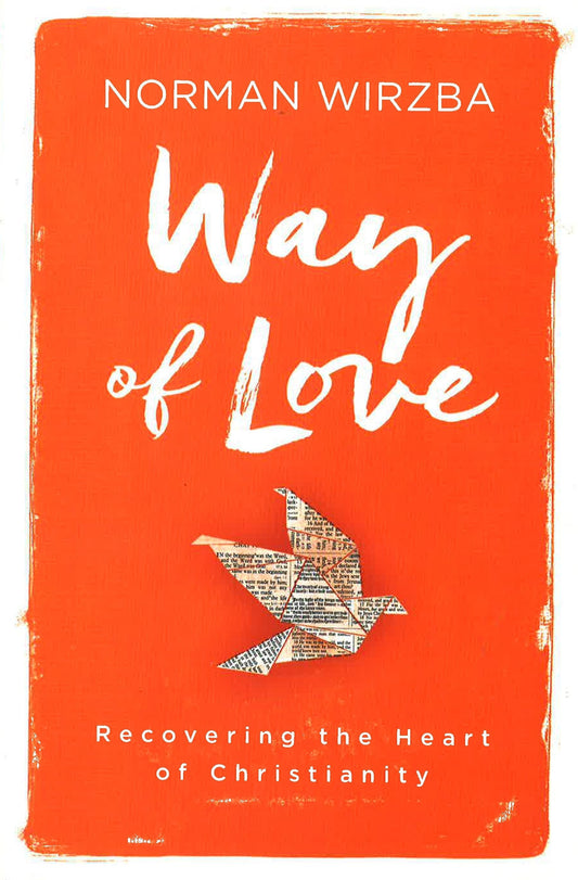 *Way Of Love: Recovering The Heart Of Christianity