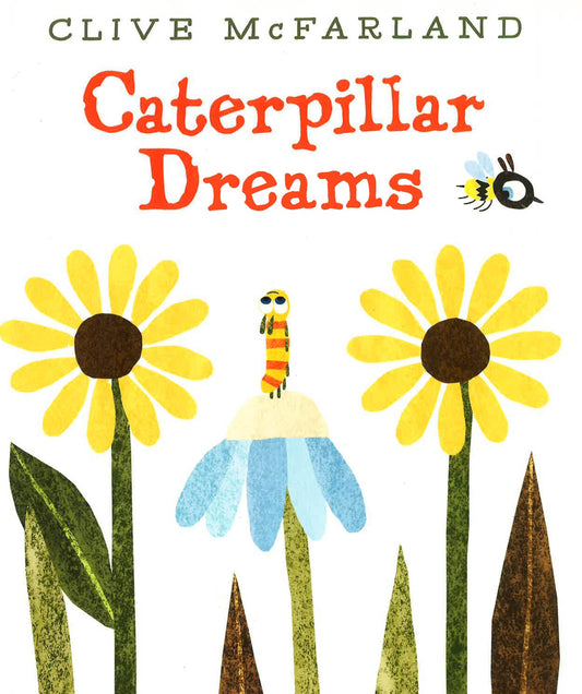 *Caterpillar Dreams