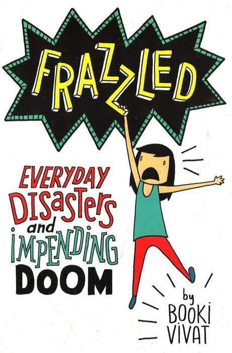 *Frazzled: Everyday Disasters And Impending Doom