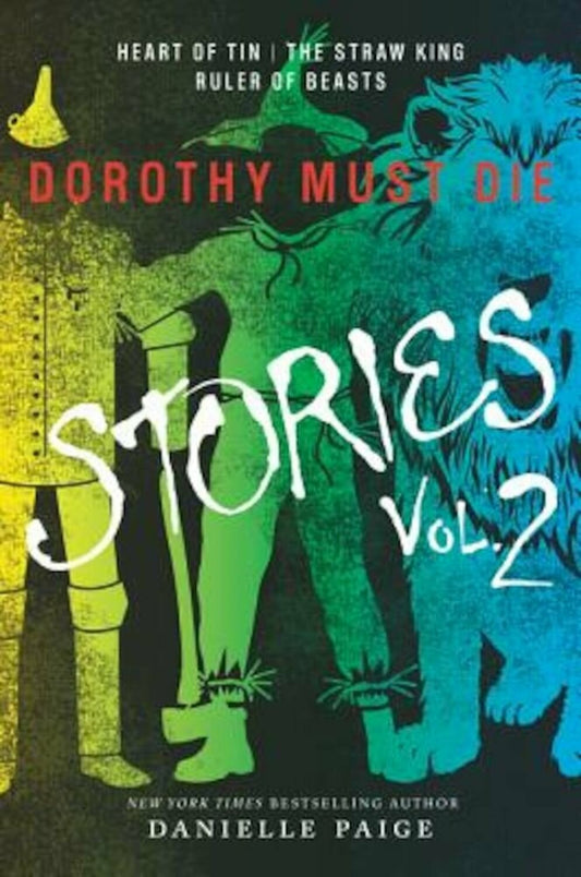 *Dorothy Must Die Stories (Heart Of Tin/The Straw King Ruler Of Beasts, Volume 2)