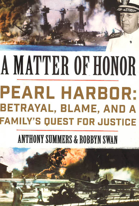 *A Matter Of Honor Pearl Harbor: Betrayal, Blame, And A Family's Quest For Justice
