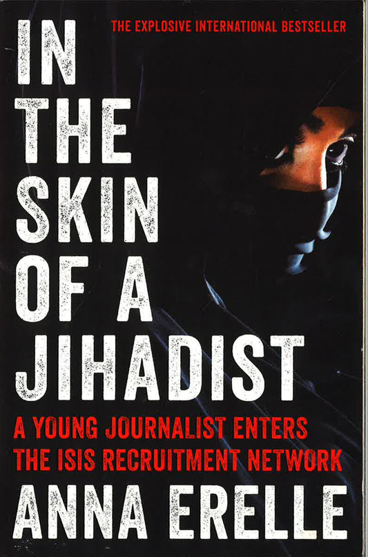 *In The Skin Of A Jihadist: A Young Journalist Enters The Isis Recruitment Network