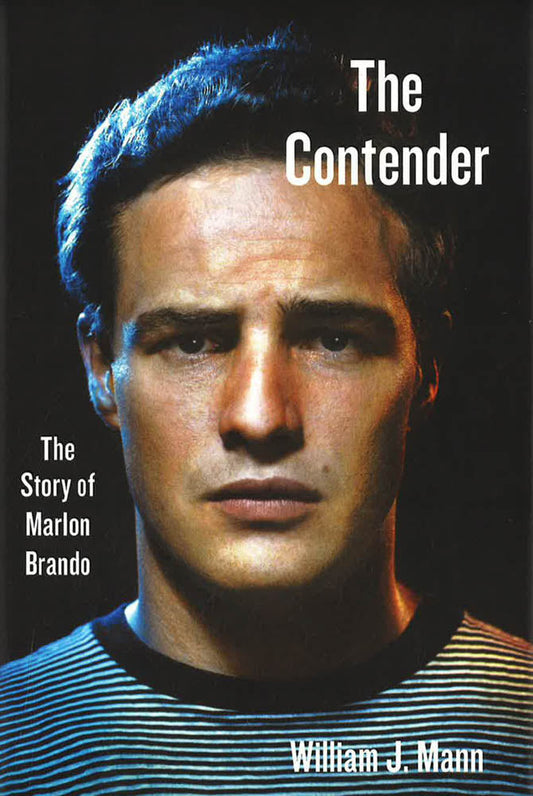 The Contender: The Story of Marlon Brando