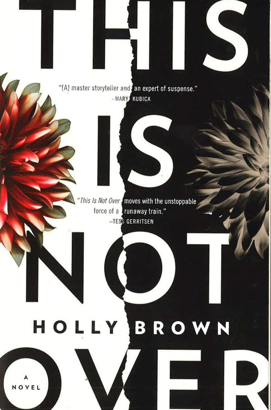 **This Is Not Over: A Novel