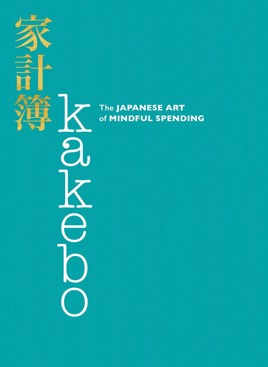 Kakebo: The Japanese Art Of Mindful Spending