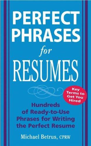 *Perfect Phrases For Resumes