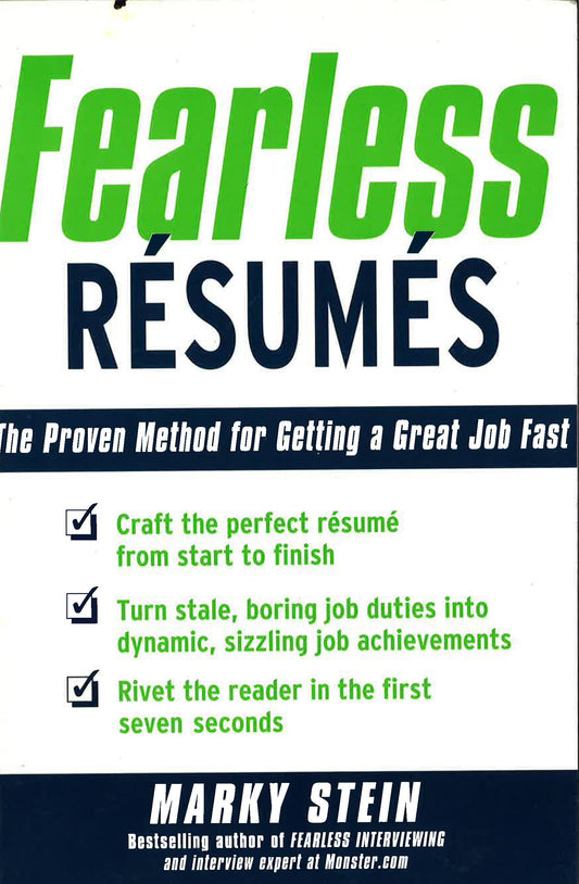 *Fearless Resumes: The Proven Method For Getting A Great Job Fast