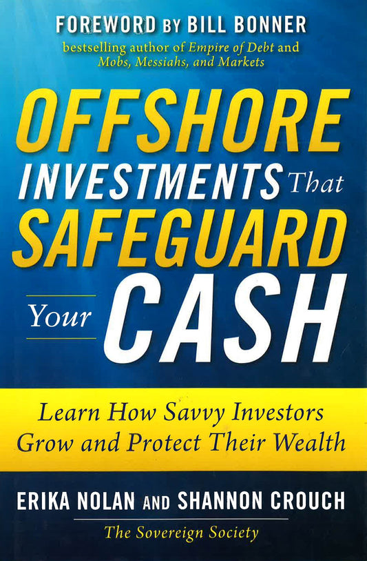 *Offshore Investments That Safeguard Your Cash