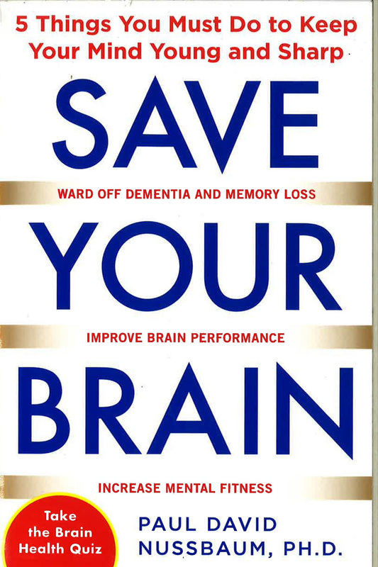 *Save Your Brain: The 5 Things You Must Do