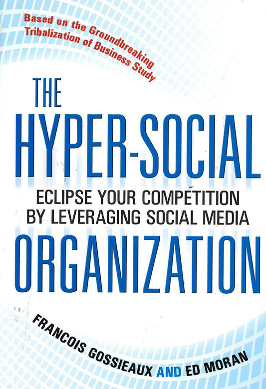 *Hyper-Social Organization: Eclipse Your Competition