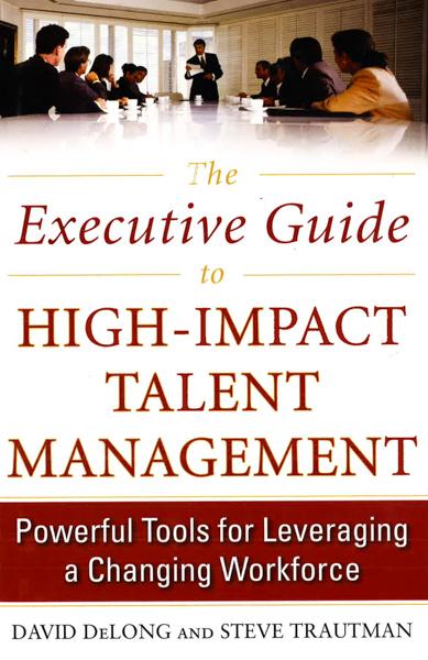 *Executive Guide To High-Impact Talent Management