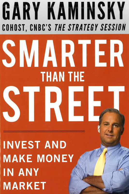 *Smarter Than The Street: Invest And Make Money