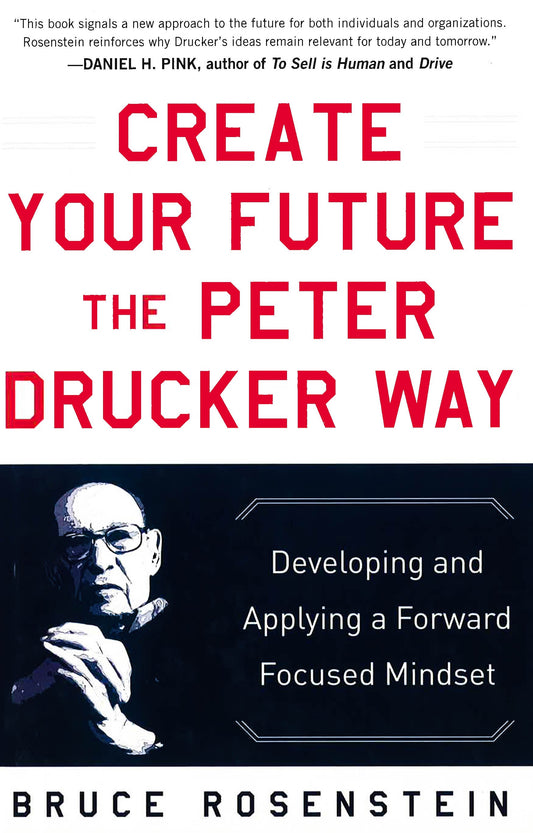 *Create Your Future The Peter Drucker Way