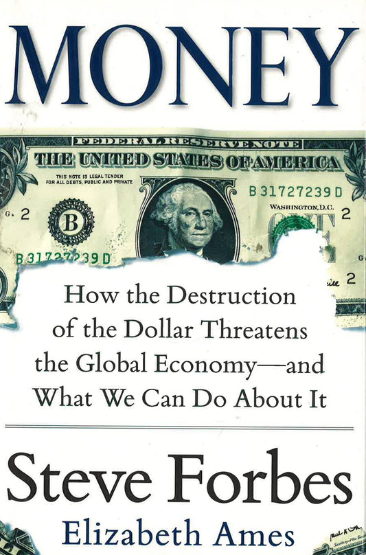 *Money: How The Destruction Of The Dollar