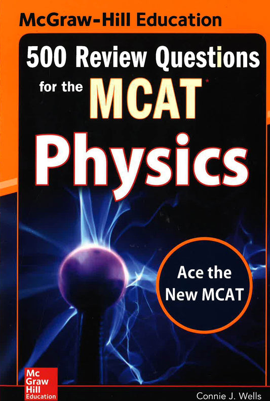 *Mcgraw-Hill's 500 Review Question For The Mcat Physics