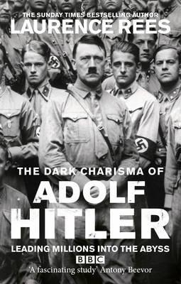 The Dark Charisma Of Adolf Hitler